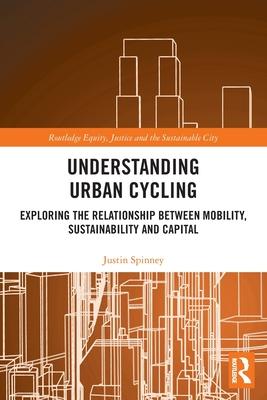 Understanding Urban Cycling: Exploring the Relationship Between Mobility, Sustainability and Capital