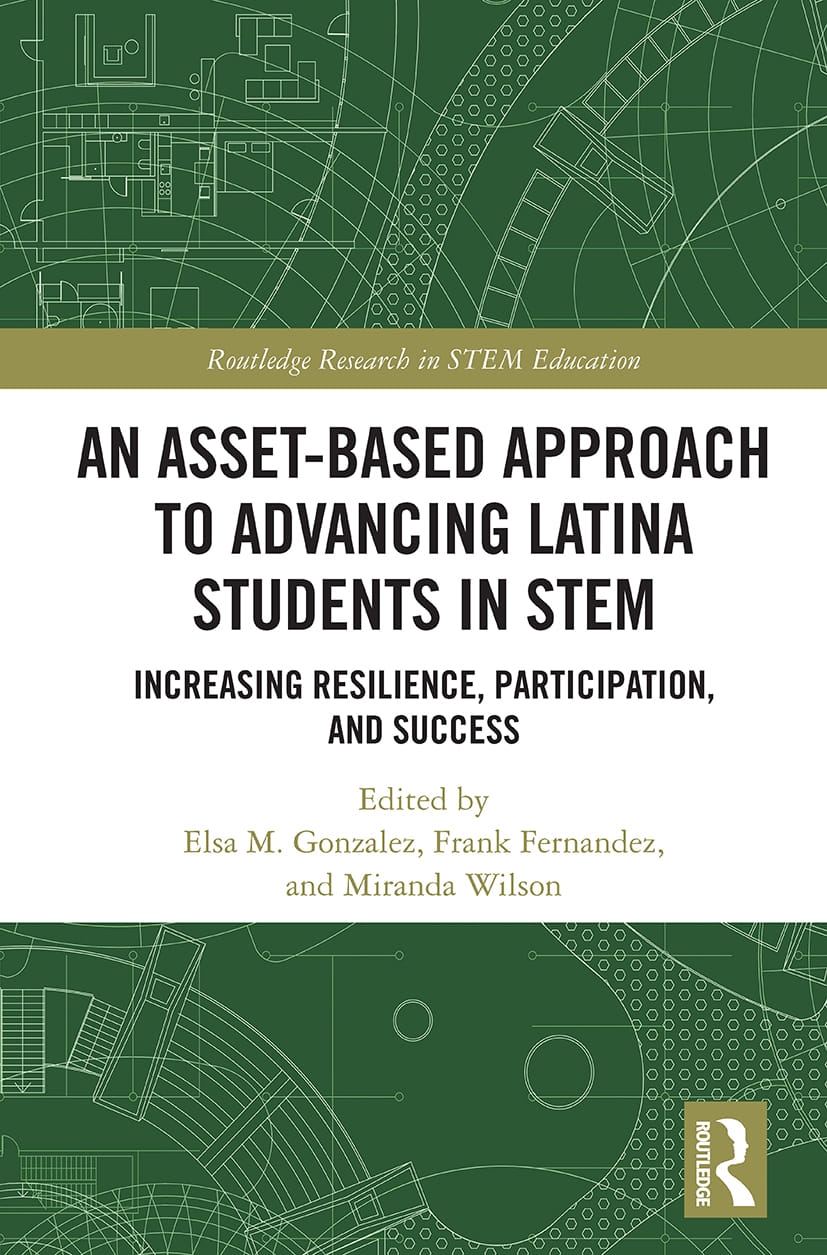 An Asset-Based Approach to Advancing Latina Students in Stem: Increasing Resilience, Participation, and Success