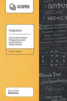 Integration: A Conversation between Theological Education and the Letters to Timothy and Titus