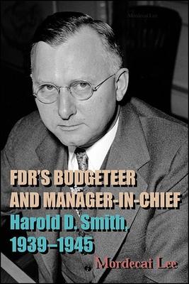 FDR’s Budgeteer and Manager-in-Chief