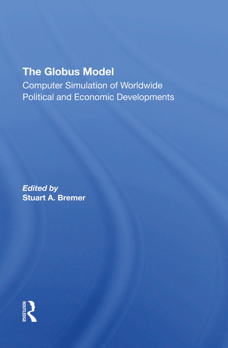 The Globus Model: Computer Simulation of Worldwide Political and Economic Developments
