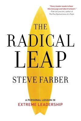 The Radical Leap: Cultivate Love, Generate Energy, Inspire Audacity, Provide Proof