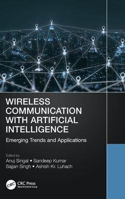 Wireless Communication with Artificial Intelligence: Emerging Trends and Applications