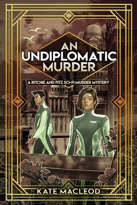 An Undiplomatic Murder: A Ritchie and Fitz Sci-Fi Murder Mystery