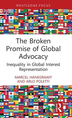 The Broken Promise of Global Advocacy: Inequality in Global Interest Representation