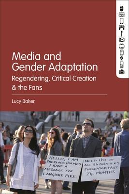 Media and Gender Adaptation: Regendering, Critical Creation & the Fans