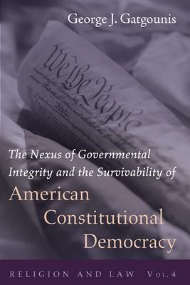 The Nexus of Governmental Integrity and the Survivability of American Constitutional Democracy