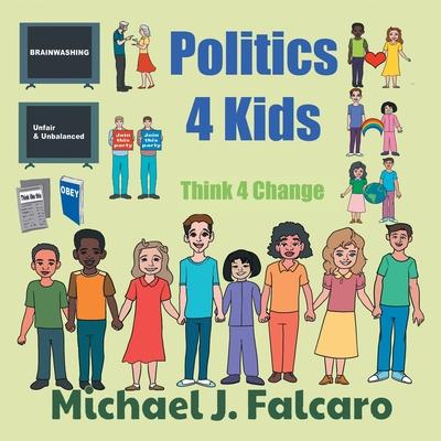 Politics 4 Kids: Think 4 Change