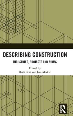 Describing Construction: Industries, Projects and Firms