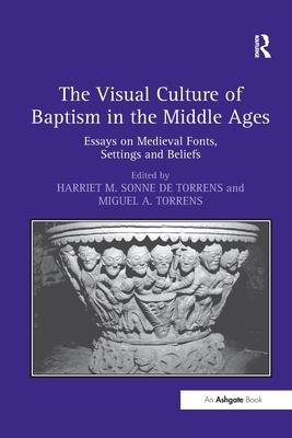 The Visual Culture of Baptism in the Middle Ages