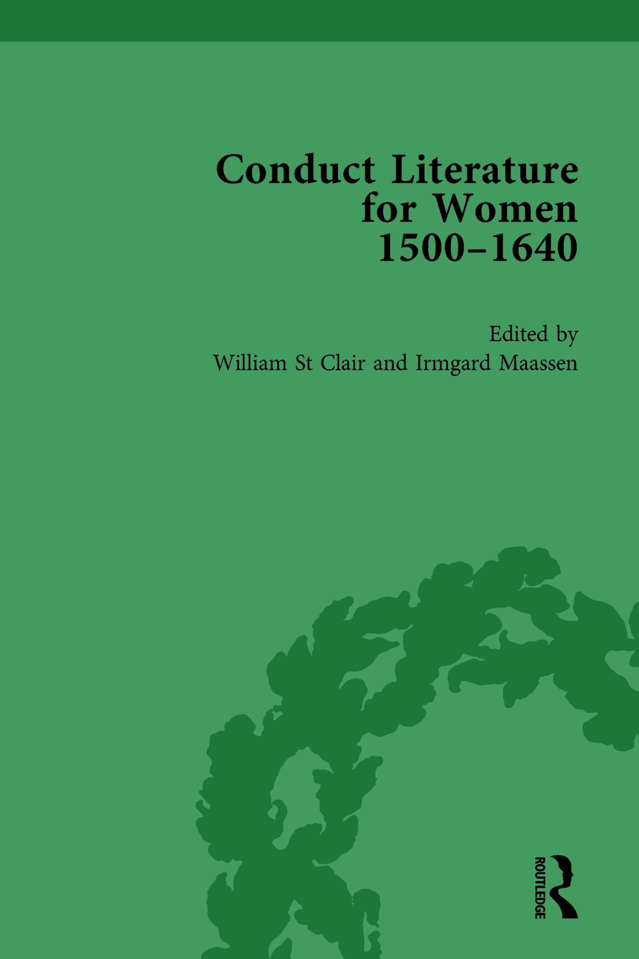 Conduct Literature for Women, Part I, 1540-1640 Vol 5