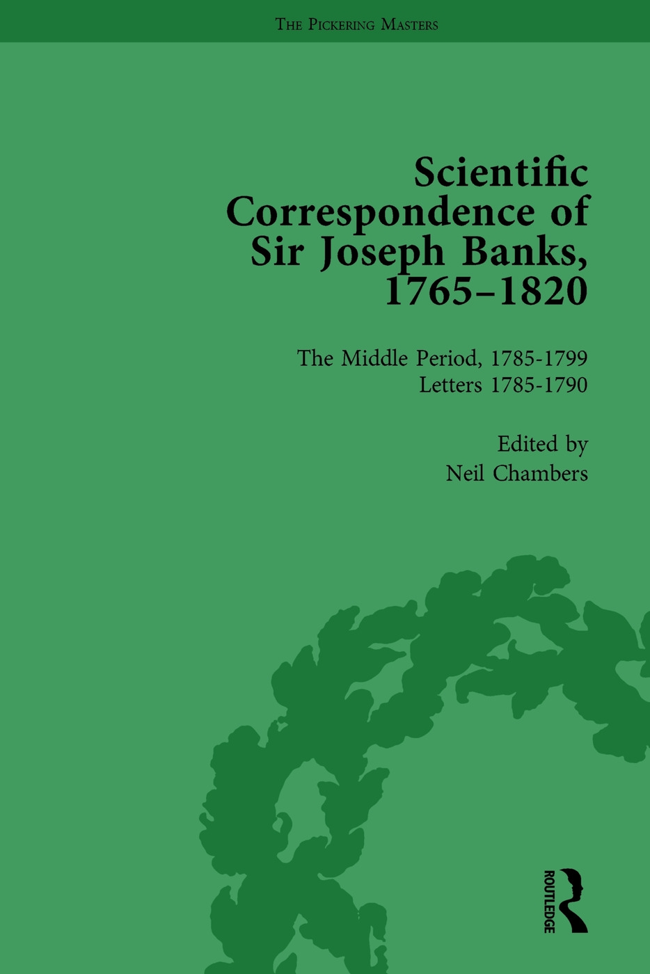 The Scientific Correspondence of Sir Joseph Banks, 1765-1820 Vol 3