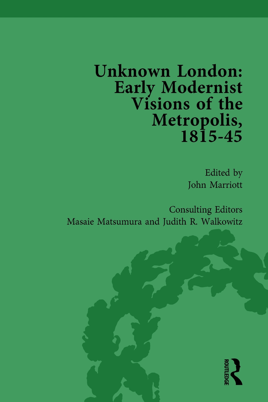 Unknown London Vol 3: Early Modernist Visions of the Metropolis, 1815-45