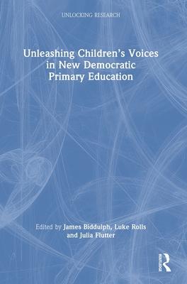 Unleashing Children’s Voices in Democratic Primary Education