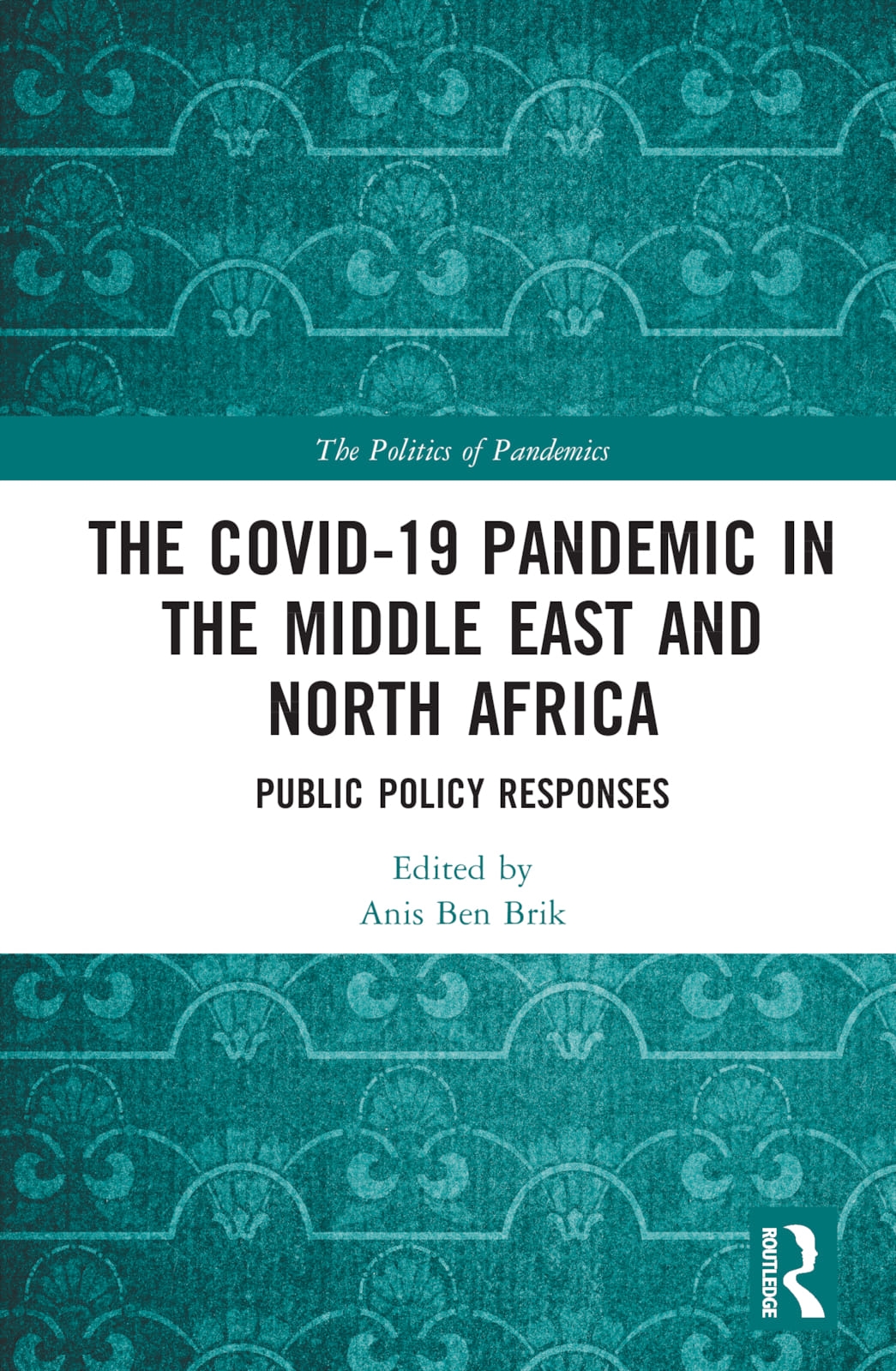 The Covid-19 Pandemic in the Middle East and North Africa: Public Policy Responses