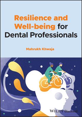 Resilience and Well-Being for Dental Professionals