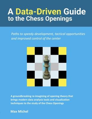 A Data-Driven Guide to the Chess Openings: Paths to speedy development, tactical opportunities and improved control of the center