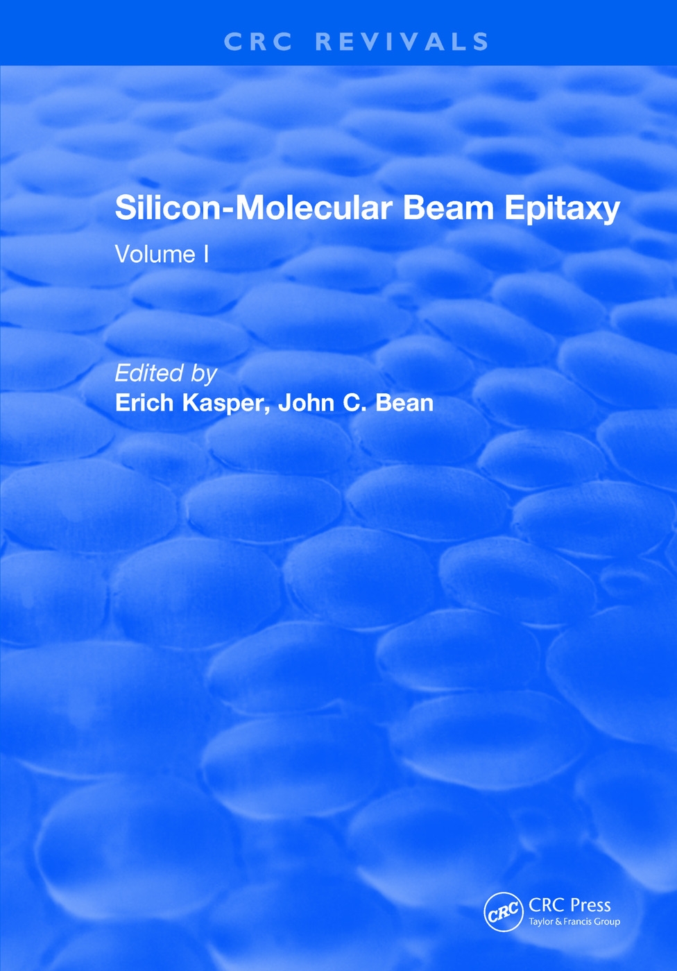 Silicon-Molecular Beam Epitaxy: Volume I