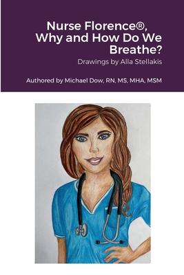 Nurse Florence(R), Why and How Do We Breathe?