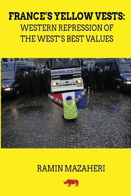 France’s Yellow Vests: Western Repression of the West’s Best Values