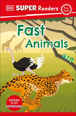 DK Super Readers Fast Animals