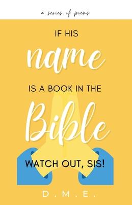 If His Name Is A Book In The Bible, Watch Out, Sis!