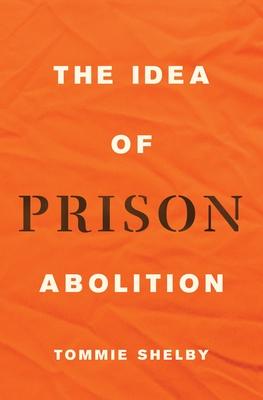 The Idea of Prison Abolition