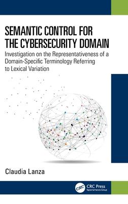 Semantic Control for the Cybersecurity Domain: Investigation on the Representativeness of a Domain-Specific Terminology Referring to Lexical Variation