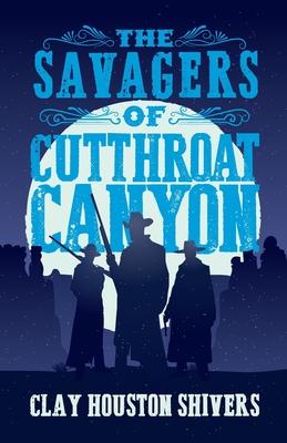 The Savagers of Cutthroat Canyon