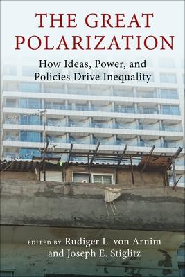 The Great Polarization: How Ideas, Power, and Policies Drive Inequality