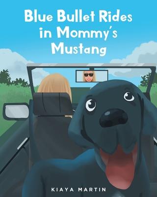 Blue Bullet Rides in Mommy’s Mustang