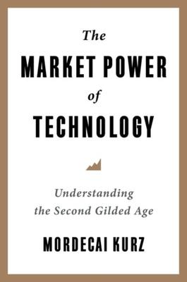 The Market Power of Technology: Understanding the Second Gilded Age