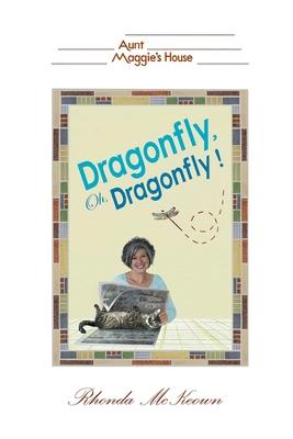 Dragonfly, Oh, Dragonfly!