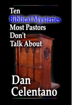 Ten Biblical Mysteries Most Pastors Don’t Talk About