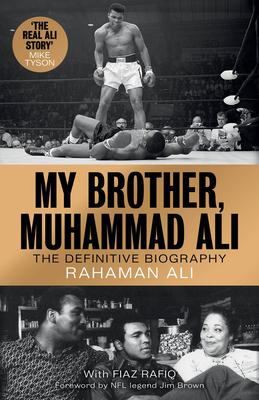 My Brother, Muhammad Ali: The Definitive Biography