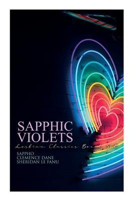 Sapphic Violets: Lesbian Classics Boxed Set: Sappho, Regiment of Women, Mrs. Dalloway & Carmilla