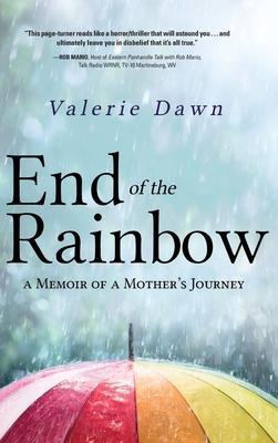 End of the Rainbow: A Memoir of a Mother’s Journey