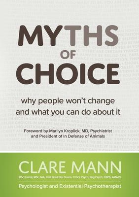 Myths of Choice: Why people won’t change and what you can do about it