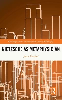 Nietzsche as Metaphysician