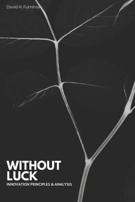 Without Luck: a book about innovation