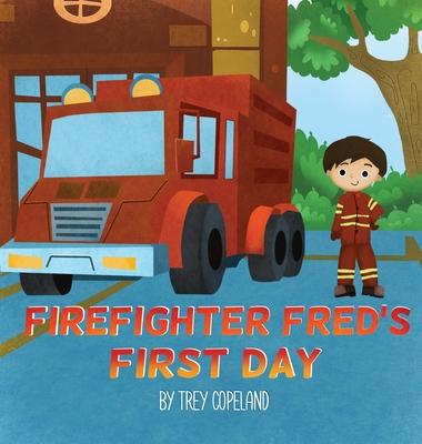 Firefighter Fred’s First Day