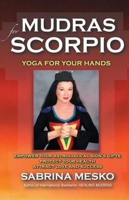 Mudras for Scorpio: Yoga for your Hands