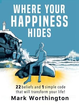 Where Your Happiness Hides: It’s Closer Than You Think!