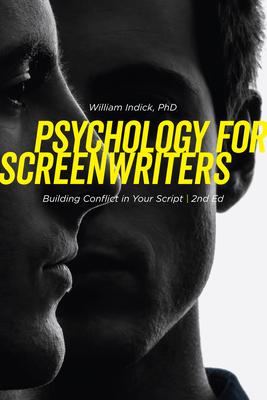 Psychology for Screenwriters: Building Conflict in Your Script