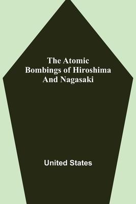 The Atomic Bombings of Hiroshima and Nagasaki