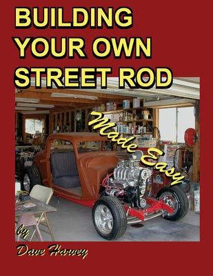 Building Your Own Street Rod Made Easy