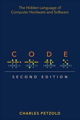 Code: The Hidden Language of Computer Hardware and Software