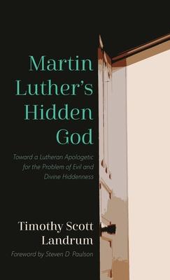 Martin Luther’s Hidden God