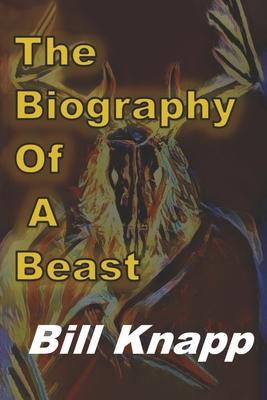 The Biography of a Beast