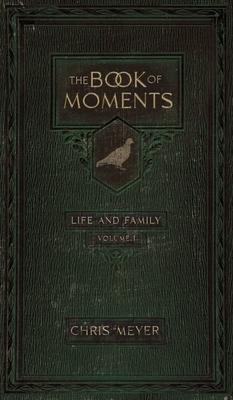 The Book of Moments vol. 1: Life and Family